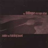 The Dillinger Escape Plan - Under the Running Board