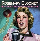 Rosemary Clooney - 16 Most Requested Songs
