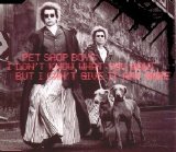 Pet Shop Boys - I don't know what you want but I can't give it any more (UK CD single 1)