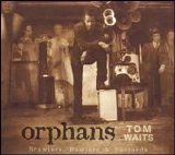 Tom Waits - Orphans: Brawlers