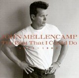 John Cougar Mellencamp - Best That I Could Do (1978-1988)