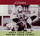 Saint Etienne - Only Love Can Break Your Heart (CD single)