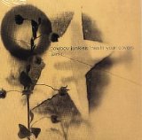 Cowboy Junkies - 'Neath Your Covers (One Soul Now bonus disc)