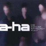a-ha - Did Anyone Approach You (CD single)