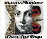 10,000 Maniacs - These Are Days (CD single)