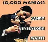 10,000 Maniacs - Candy Everybody Wants (CD single)