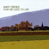 Saint Etienne - How We Used to Live (CD single)