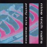 Nine Inch Nails - Pretty Hate Machine
