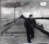 Paul Kelly - Give In To My Love (CD single)