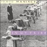 10,000 Maniacs - In My Tribe