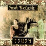 Sarah McLachlan - Touch