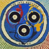 The Jazz Butcher - Girl Go (CD single)