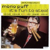Mono Puff - It's Fun to Steal