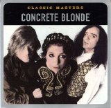 Concrete Blonde - Classic Masters: Concrete Blonde