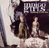 Indigo Girls - Shaming of the Sun