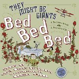 They Might Be Giants - Bed Bed Bed