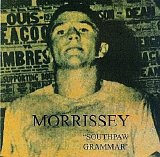Morrissey - Southpaw Grammar