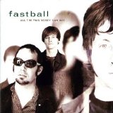 Fastball - All the Pain Money Can Buy