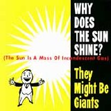 They Might Be Giants - Why Does the Sun Shine? (The Sun Is a Mass of Incandescent Gas) (CD single)