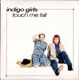 Indigo Girls - Touch Me Fall (CD single)