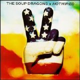 The Soup Dragons - Hotwired