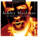 Ashley MacIsaac - hi how are you today?