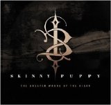 Skinny Puppy - The Greater Wrong Of The Right