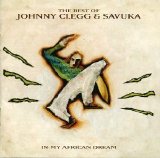 Johnny Clegg & Savuka - In My African Dream - The Best of Johnny Clegg & Savuka