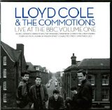 Lloyd Cole & The Commotions - Live at The BBC Volume One