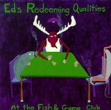 Ed's Redeeming Qualities - At the Fish and Game Club