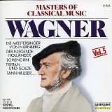 Richard Wagner - Masters of Classical Music, Volume 5