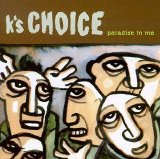 K's Choice - Paradise In Me
