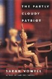 Sarah Vowell - The Partly Cloudy Patriot