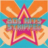 Various artists - 80's Hits Stripped
