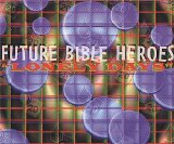 Future Bible Heroes - Lonely Days (CD single)