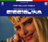 Pop Will Eat Itself - Cicciolina