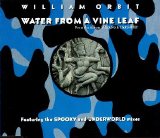 William Orbit - Water from a Vine Leaf (CD single)