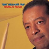 Tony Williams - Young at Heart