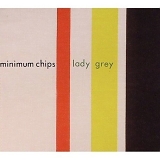 Minimum Chips - Lady Grey