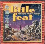Little Feat - Chinese Work Songs