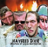 Hayseed Dixie - Weapons Of Grass Destruction