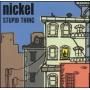 Nickel - Stupid Thing