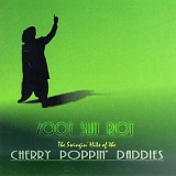 Cherry Poppin Daddies - Zoot Suit Riot:  The Swingin' Hits of the Cherry Poppin' Daddies