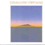 Fripp & Eno - Evening Star