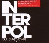 Interpol - Our Love To Admire (Tour Edition)