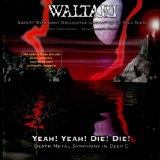 Waltari - Yeah! Yeah! Die! Die! Death Metal Symphony In Deep C