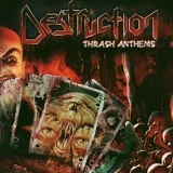 Destruction - Thrash Anthems