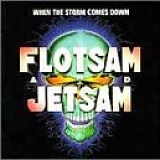 Flotsam and Jetsam - When the Storm Comes Down