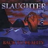 Slaughter - Back To Reality