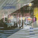 Shadowfax - The Best Of Shadowfax - What Goes Around